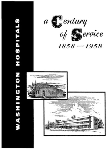 Washington Hospitals: A Century of Service 1858 -1958